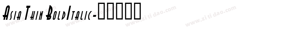 Asia Thin BoldItalic字体转换